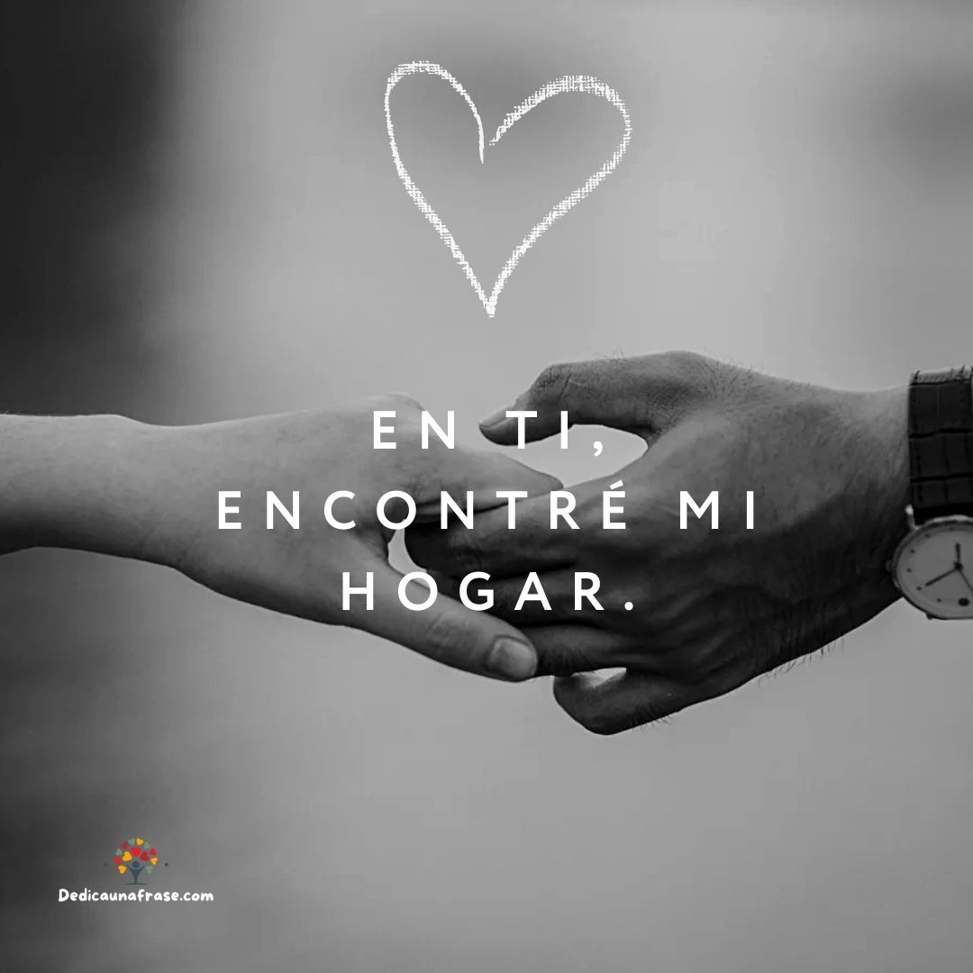 En ti, encontré mi hogar.