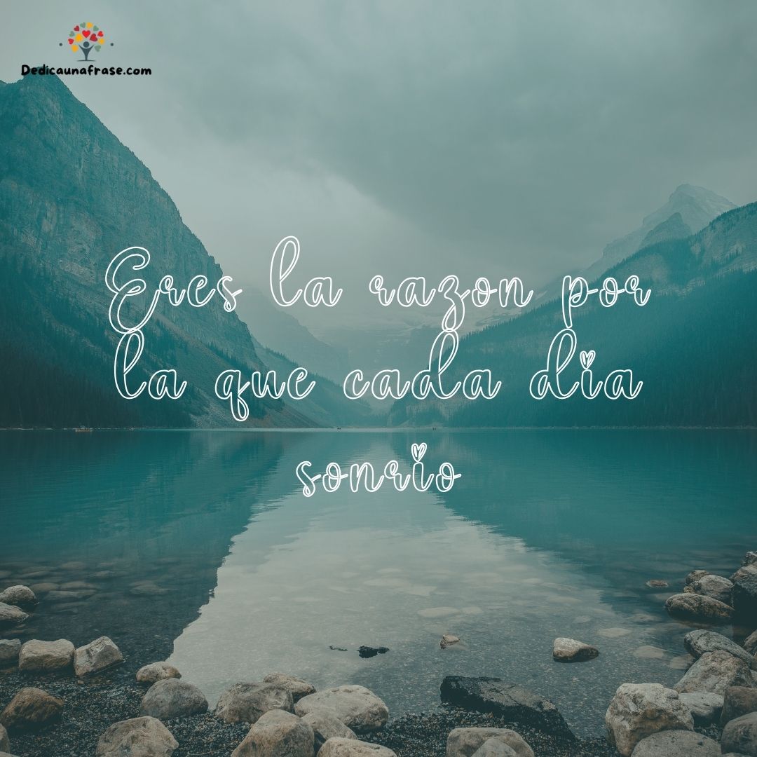 Eres la razón por la que cada día sonrío