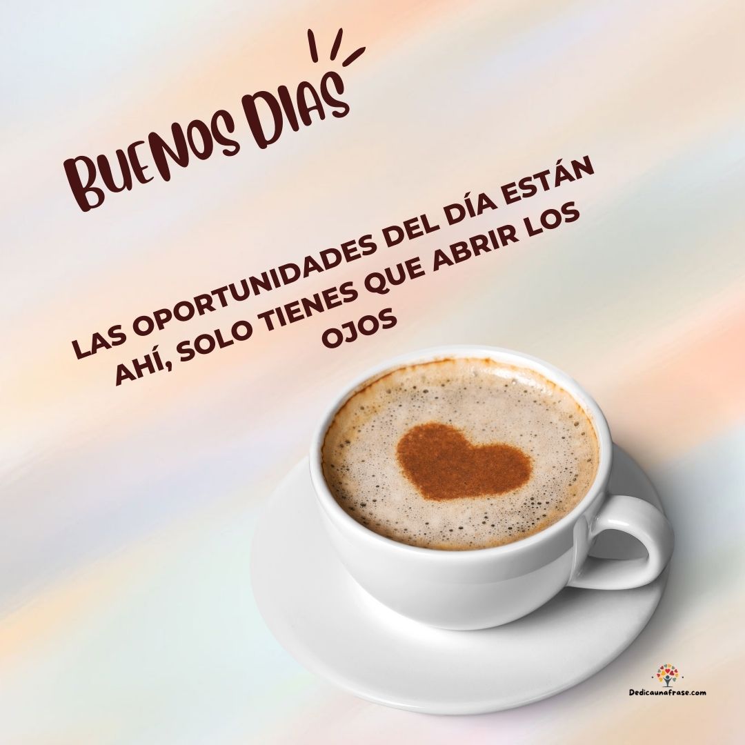 Las oportunidades del día están ahí, solo tienes que abrir los ojos