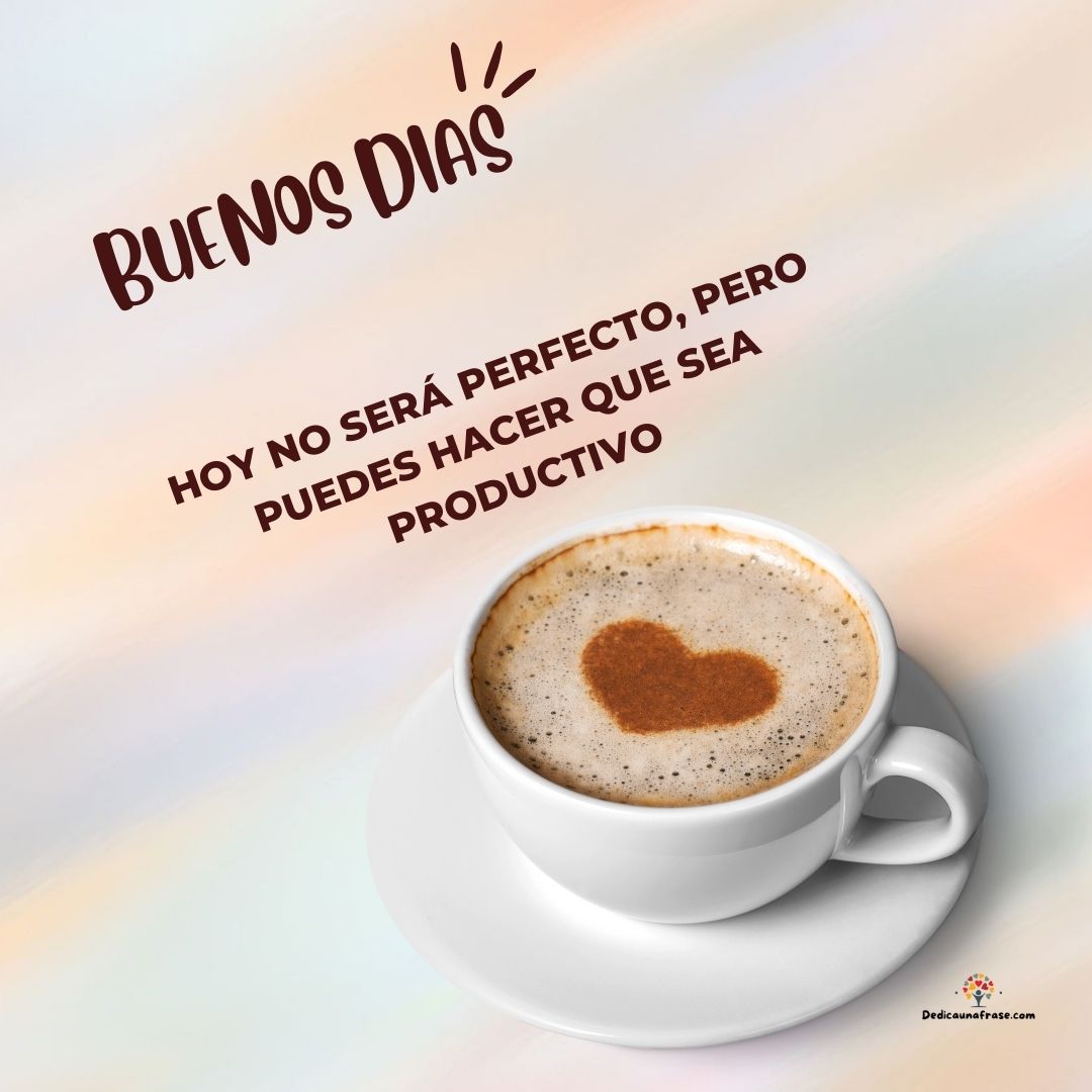 Hoy no será perfecto, pero puedes hacer que sea productivo