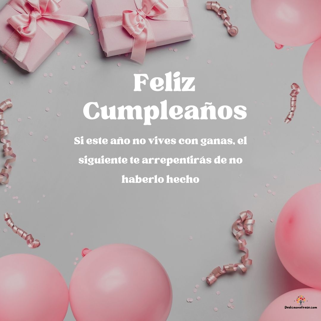 Si este año no vives con ganas, el siguiente te arrepentirás de no haberlo hecho. ¡Feliz c