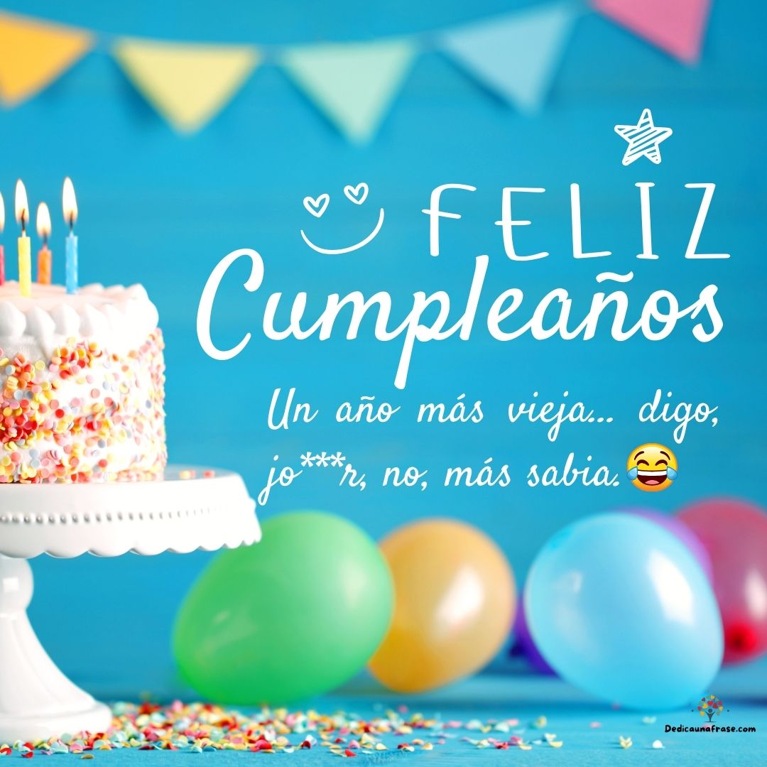 Un año más vieja... digo, sabia. ¡Feliz cumpleaños!
