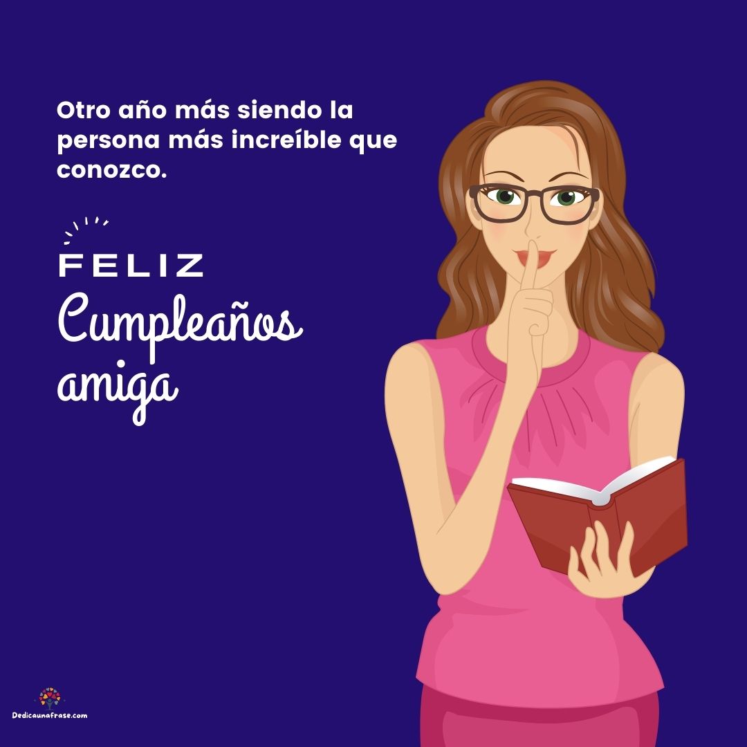 Otro año más siendo la persona más increíble que conozco. ¡Feliz cumpleaños, amiga!