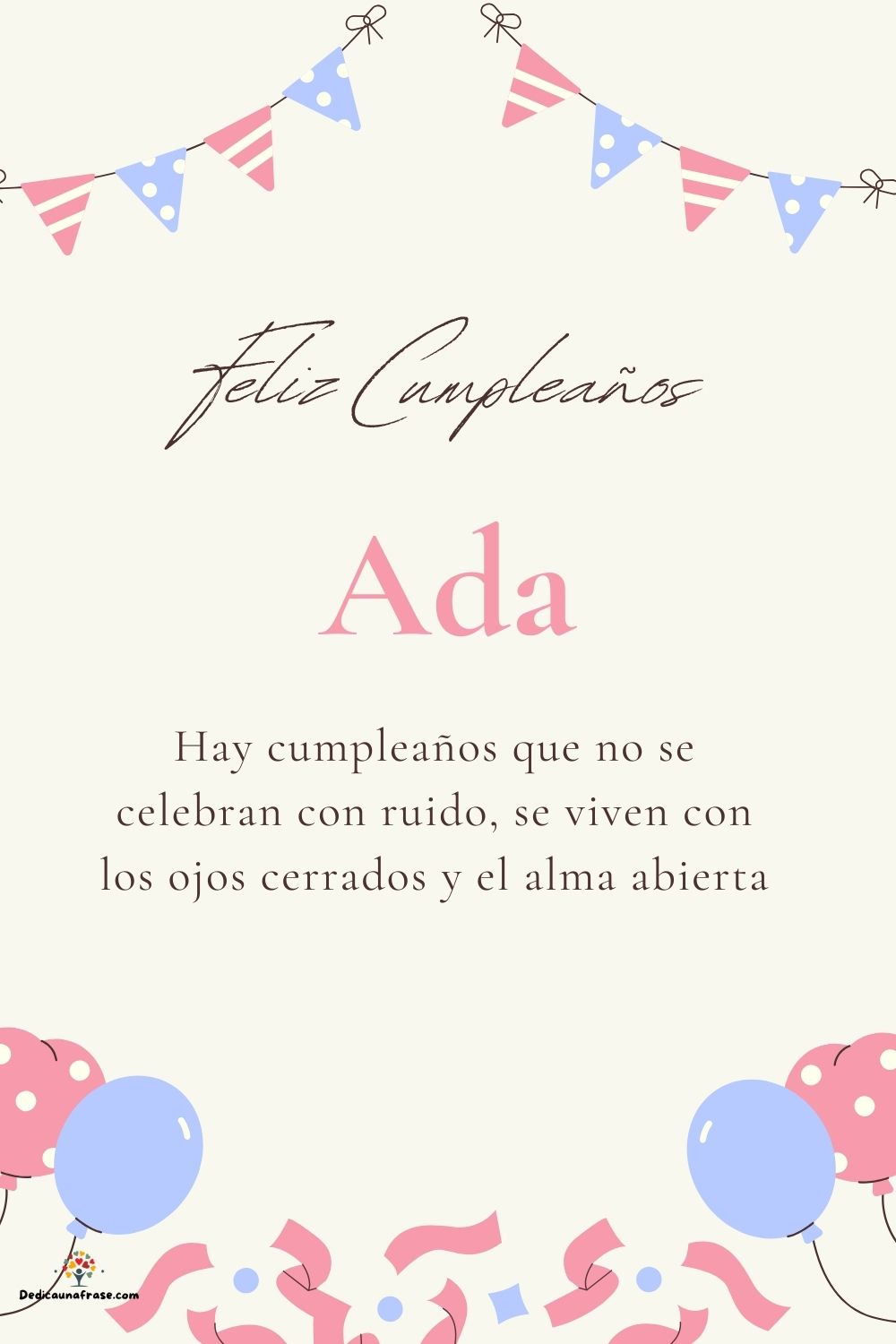 Ada. Hay cumpleaños que no se celebran con ruido, se viven con los ojos cerrados y el alma