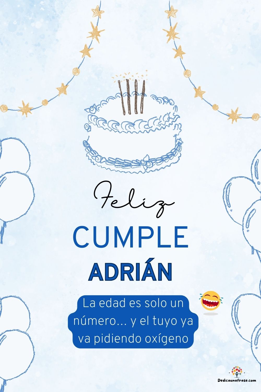 Adrián. La edad es solo un número… y el tuyo ya va pidiendo oxígeno ¡Feliz cumpleaños!