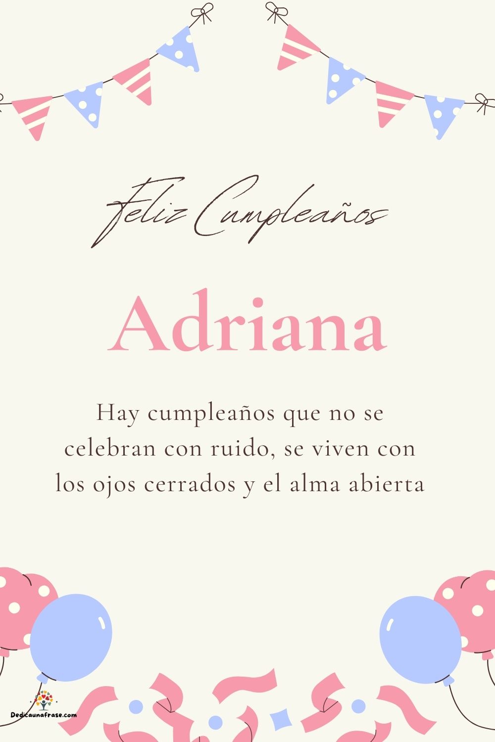 Adriana. Hay cumpleaños que no se celebran con ruido, se viven con los ojos cerrados y el