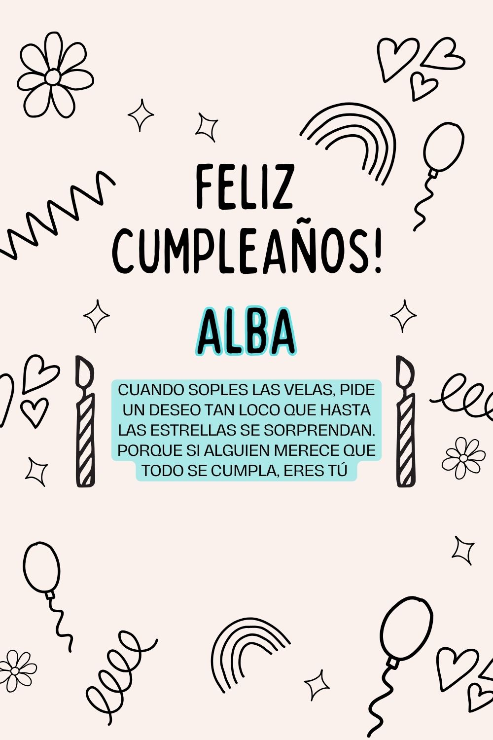 Alba. Cuando soples las velas, pide un deseo tan loco que hasta las estrellas se sorprenda