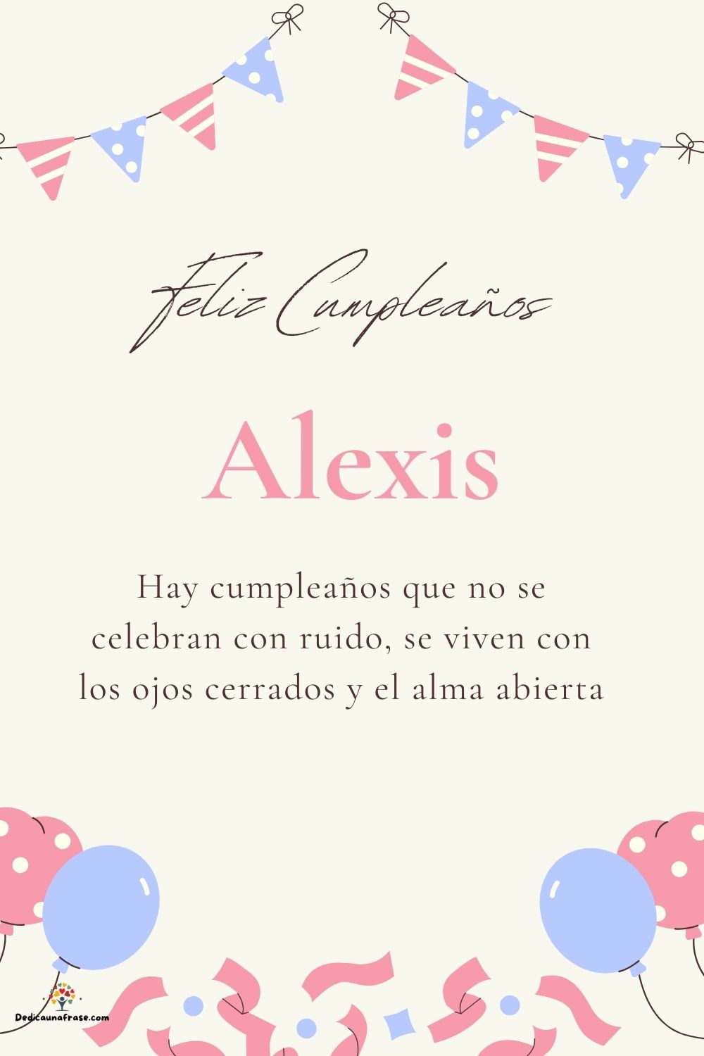 Alexis. Hay cumpleaños que no se celebran con ruido, se viven con los ojos cerrados y el a