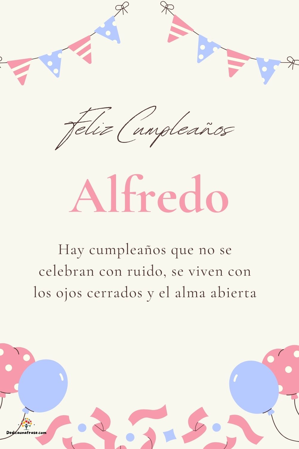 Alfredo. Hay cumpleaños que no se celebran con ruido, se viven con los ojos cerrados y el