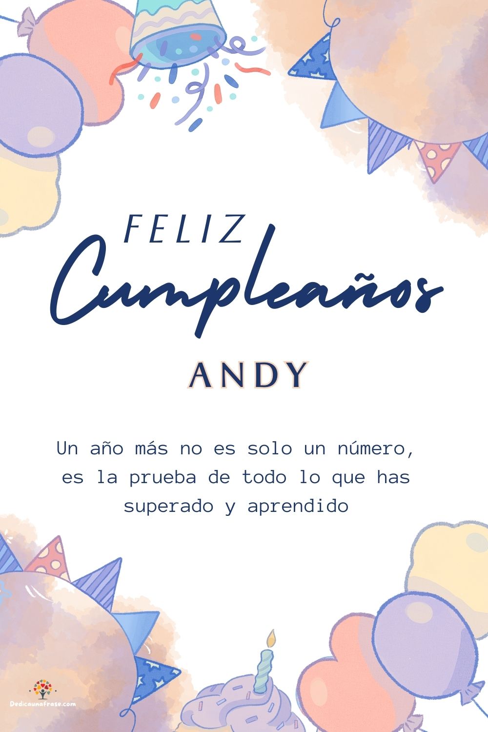 Andy. Un año más no es solo un número, es la prueba de todo lo que has superado y aprendid