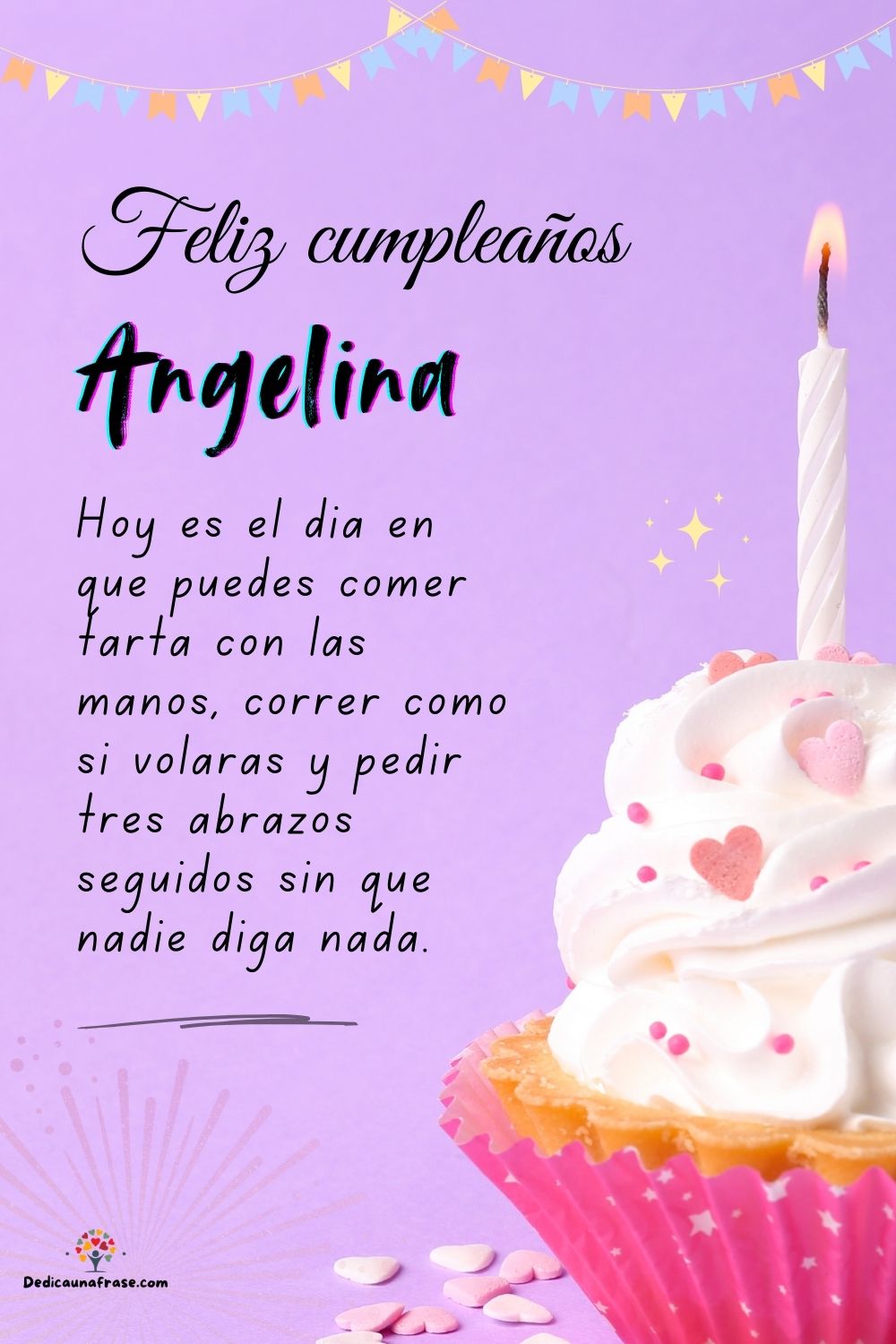 Angelina. Hoy es el día en que puedes comer tarta con las manos, correr como si volaras y