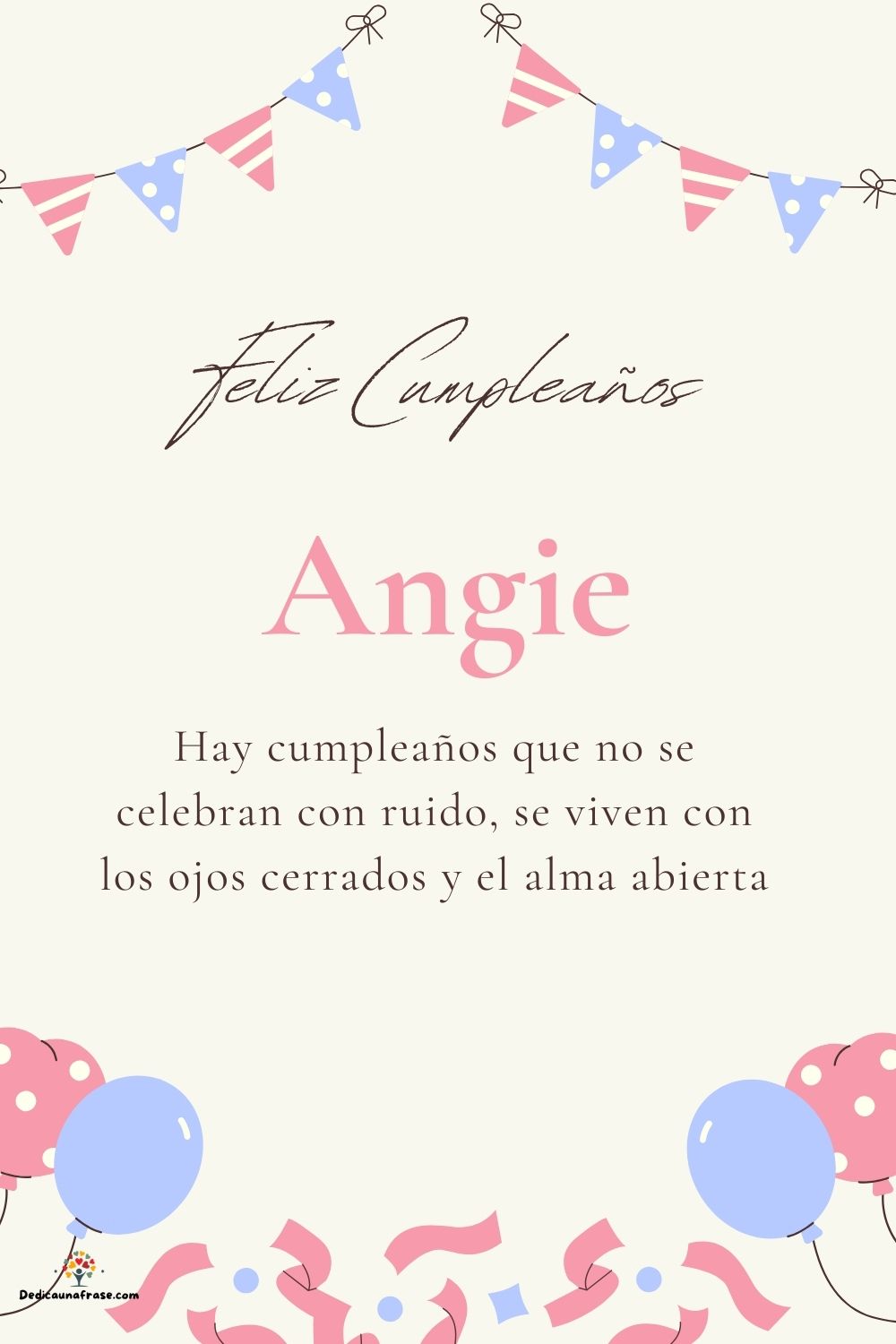 Angie. Hay cumpleaños que no se celebran con ruido, se viven con los ojos cerrados y el al