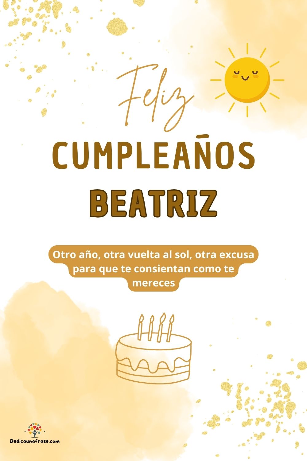 Beatriz. Otro año, otra vuelta al sol, otra excusa para que te consientan como te mereces