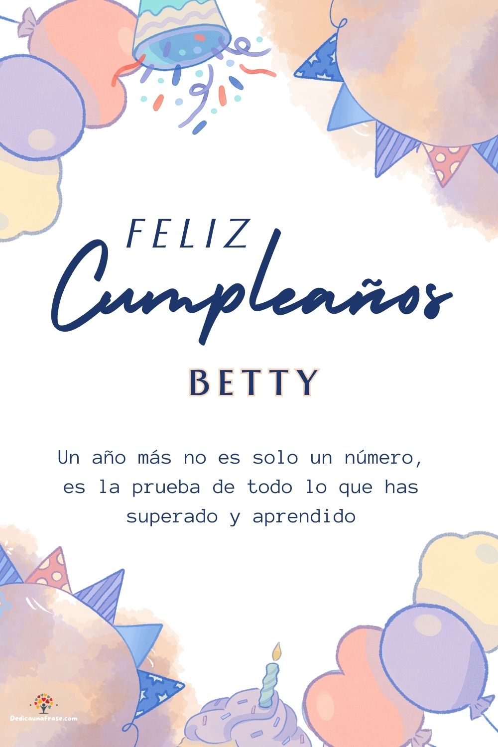 Betty. Un año más no es solo un número, es la prueba de todo lo que has superado y aprendi