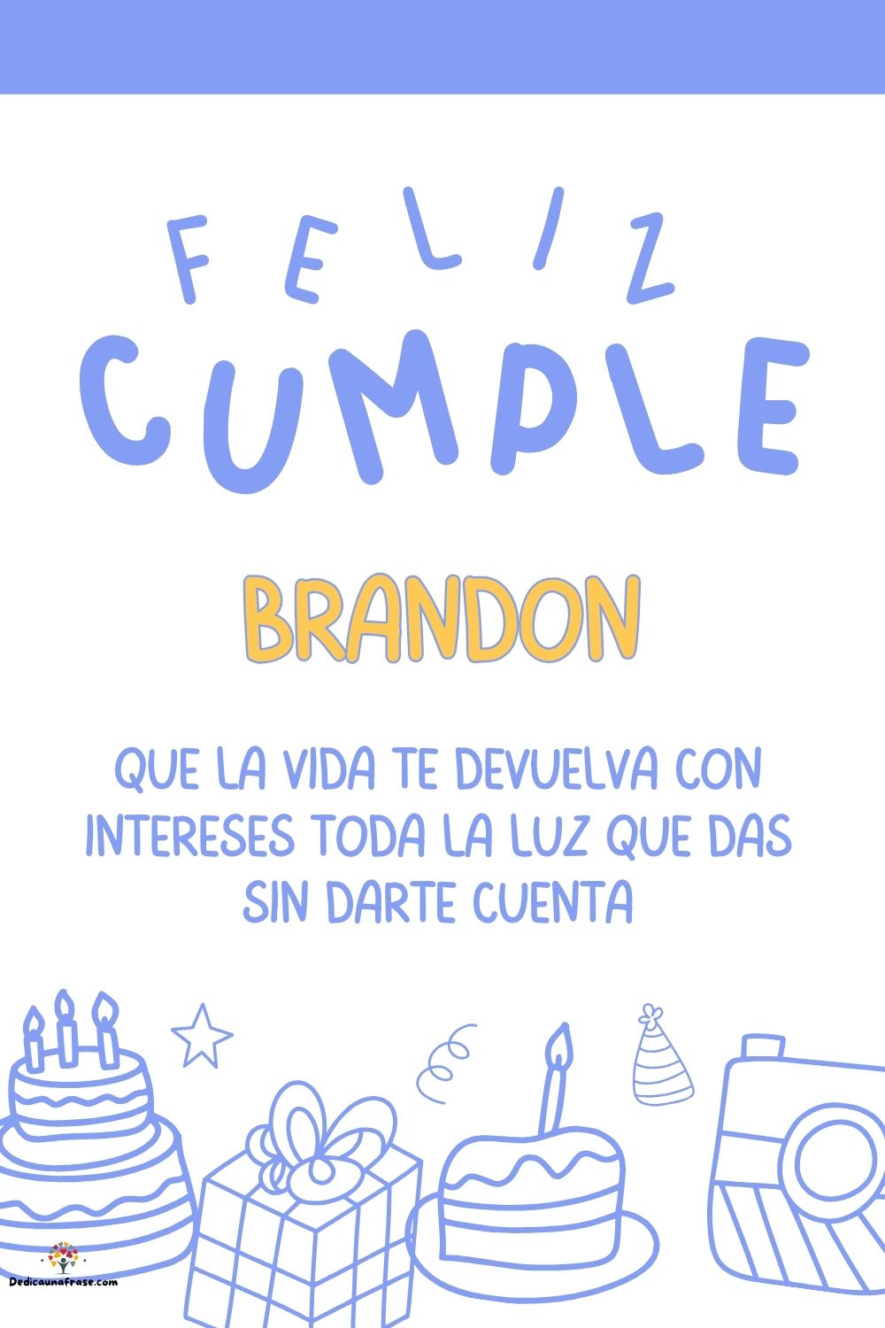 Brandon. Que la vida te devuelva con intereses toda la luz que das sin darte cuenta ¡Feliz