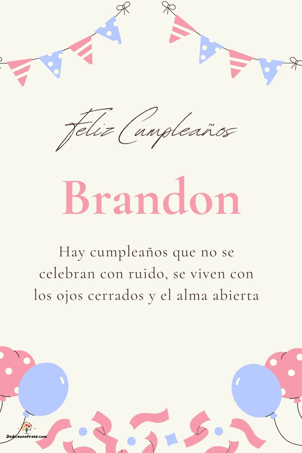 Brandon. Hay cumpleaños que no se celebran con ruido, se viven con los ojos cerrados y el