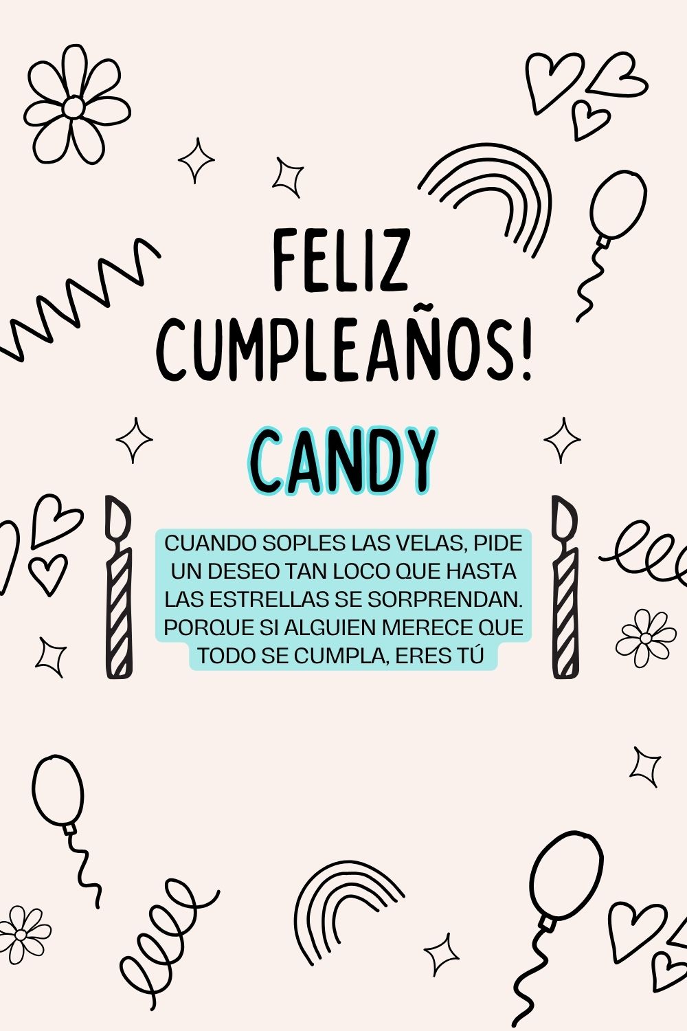 Candy. Cuando soples las velas, pide un deseo tan loco que hasta las estrellas se sorprend