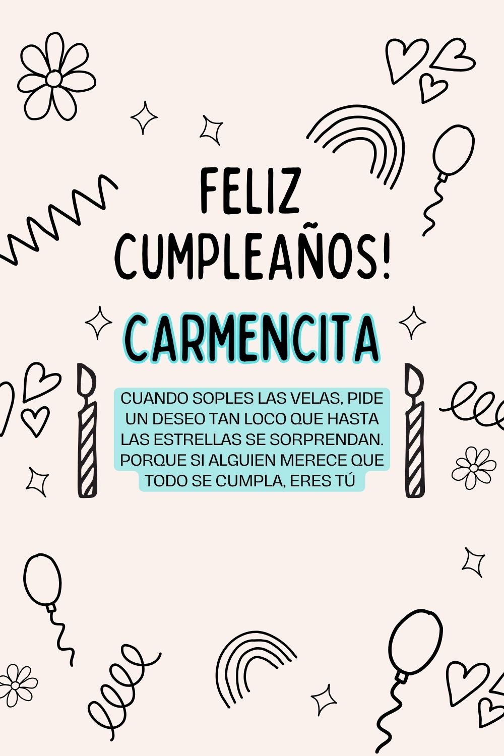 Carmencita. Cuando soples las velas, pide un deseo tan loco que hasta las estrellas se sor
