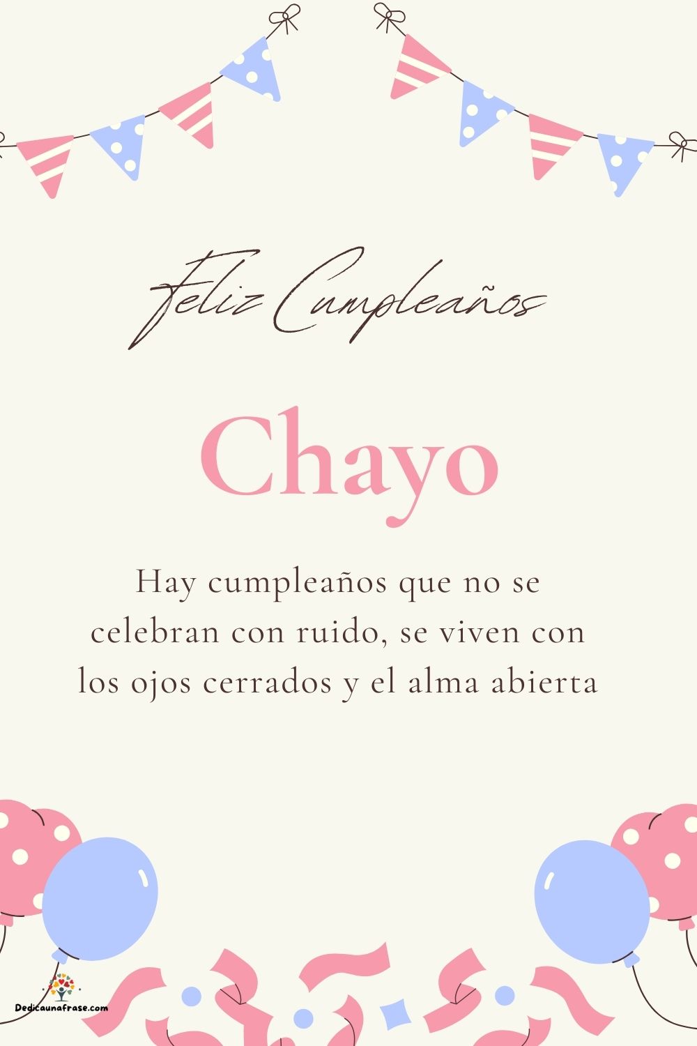 Chayo. Hay cumpleaños que no se celebran con ruido, se viven con los ojos cerrados y el al