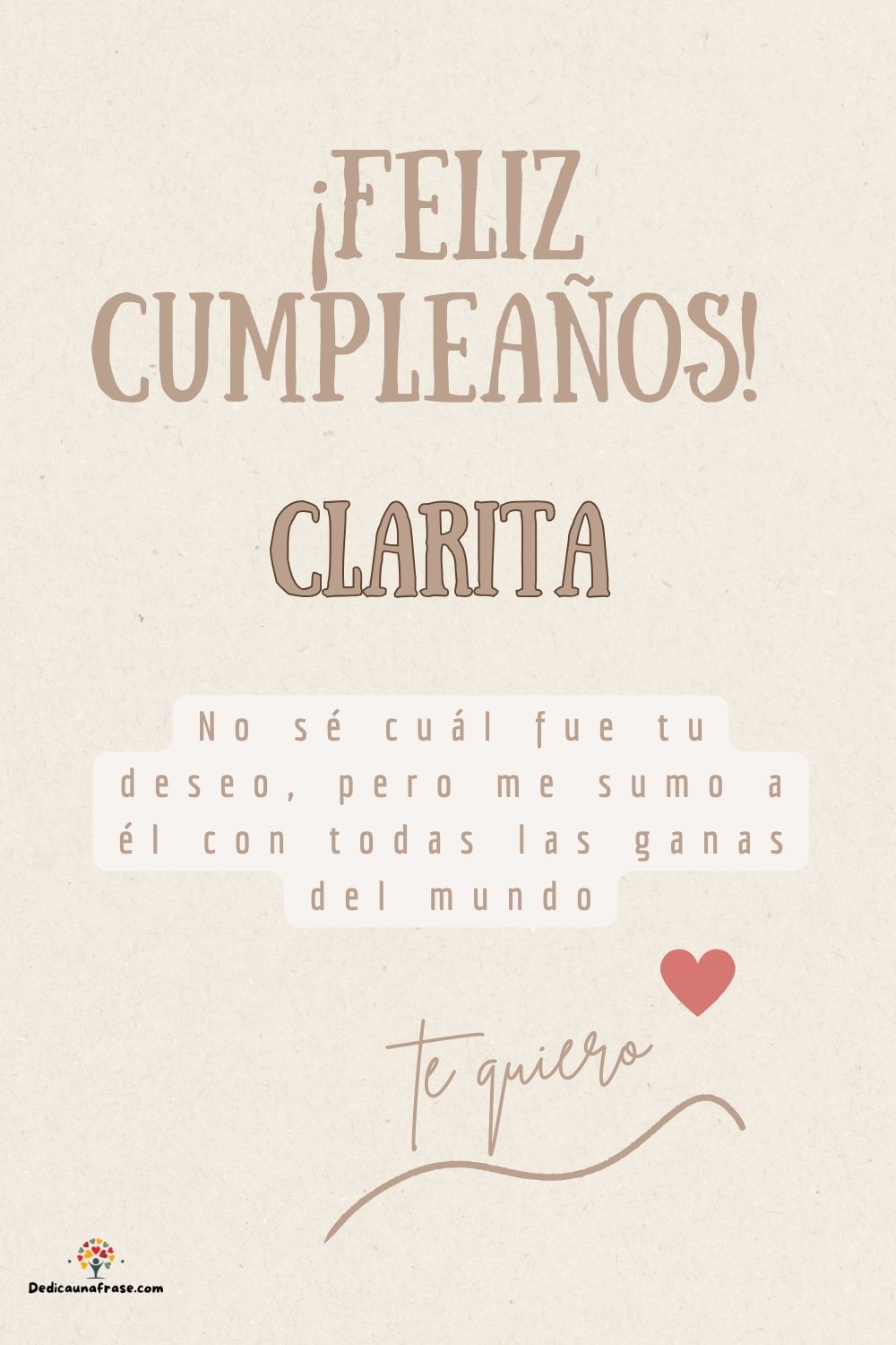 Clarita. No sé cuál fue tu deseo, pero me sumo a él con todas las ganas del mundo ¡Feliz c
