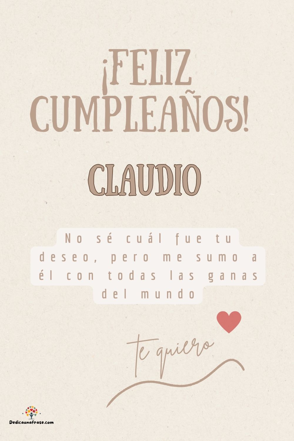 Claudio. No sé cuál fue tu deseo, pero me sumo a él con todas las ganas del mundo ¡Feliz c
