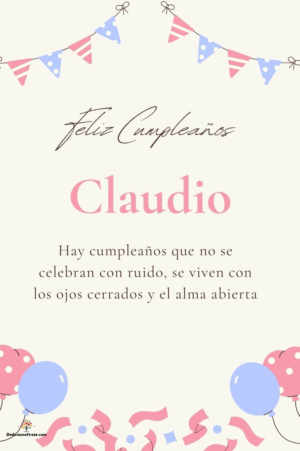 Claudio. Hay cumpleaños que no se celebran con ruido, se viven con los ojos cerrados y el