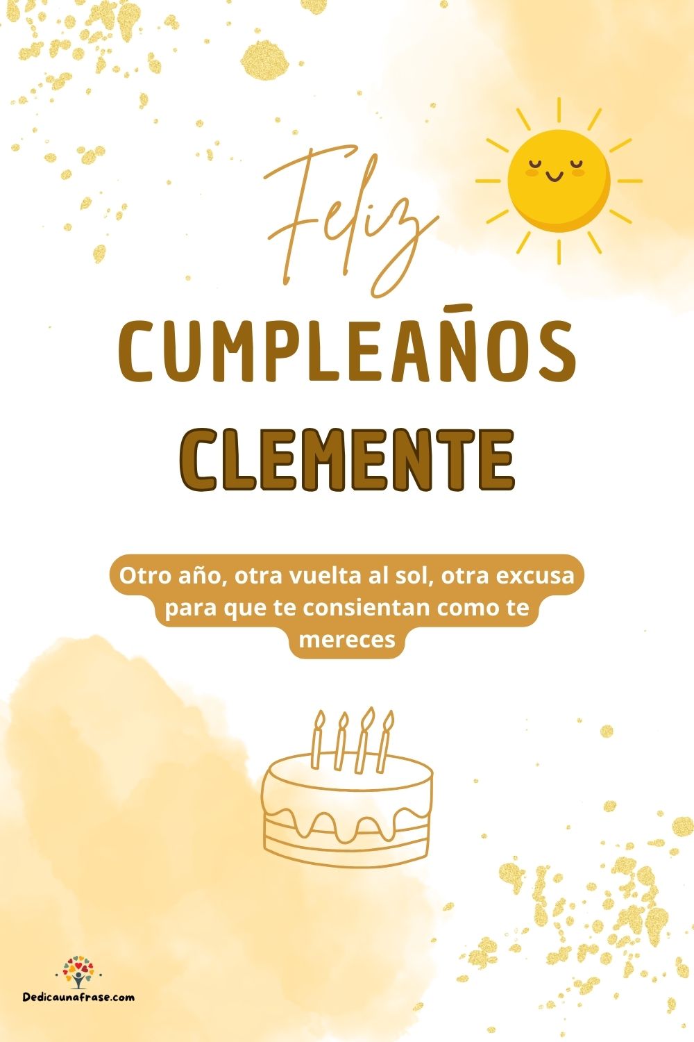 Clemente. Otro año, otra vuelta al sol, otra excusa para que te consientan como te mereces