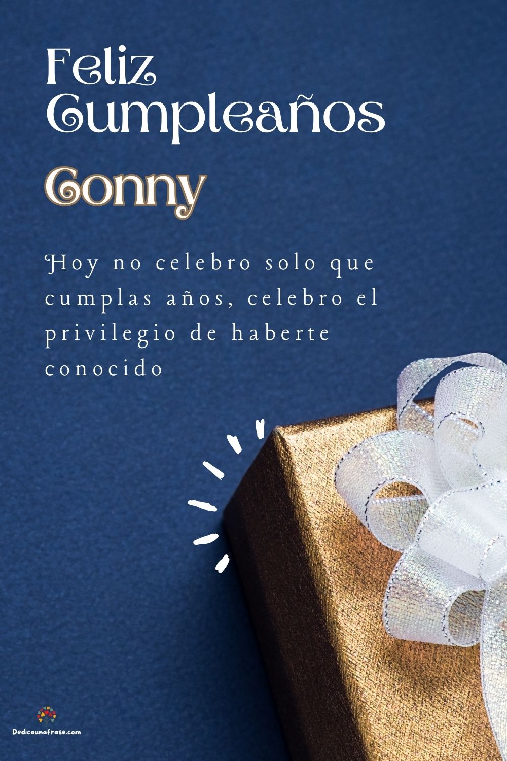 Conny. Hoy no celebro solo que cumplas años, celebro el privilegio de haberte conocido ¡Fe
