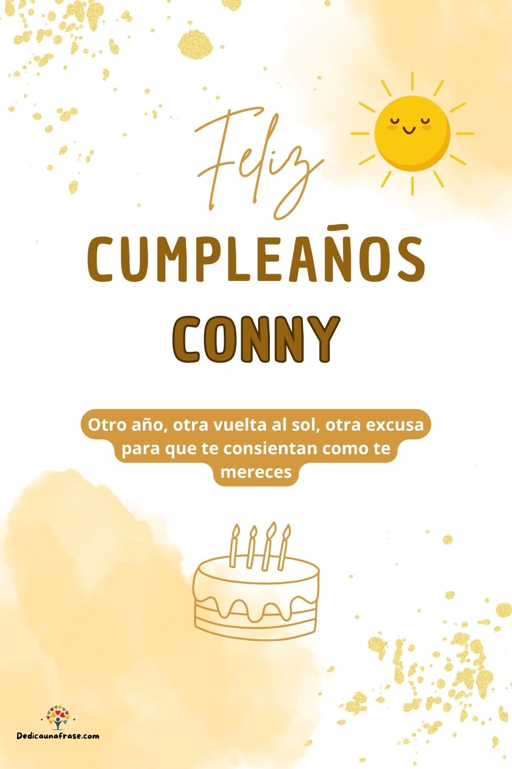 Conny. Otro año, otra vuelta al sol, otra excusa para que te consientan como te mereces ¡F
