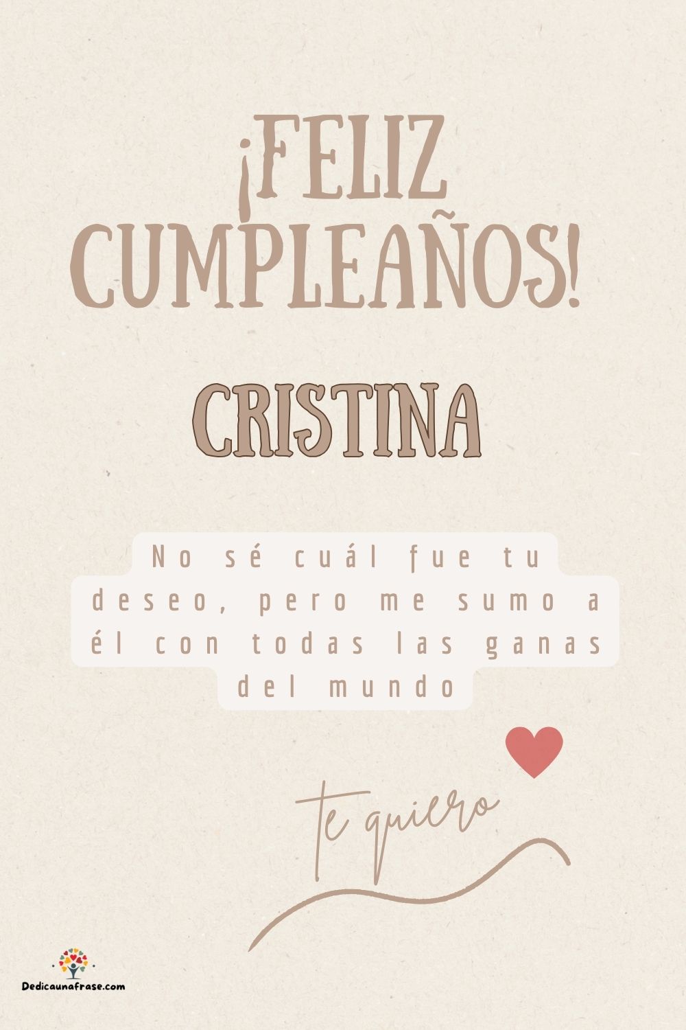 Cristina. No sé cuál fue tu deseo, pero me sumo a él con todas las ganas del mundo ¡Feliz