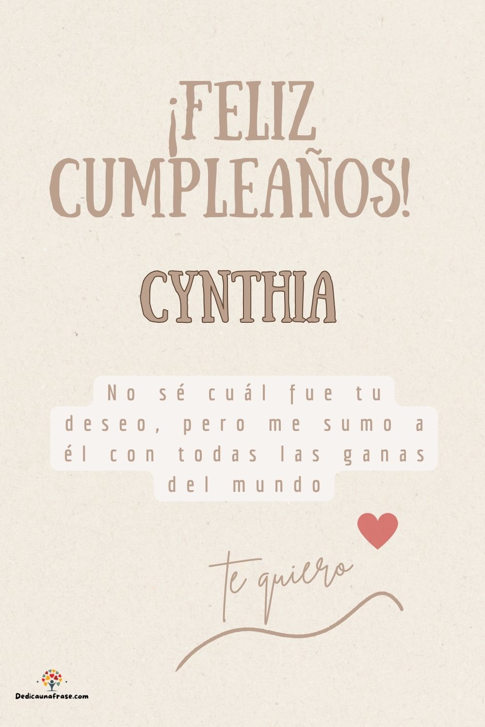 Cynthia. No sé cuál fue tu deseo, pero me sumo a él con todas las ganas del mundo ¡Feliz c