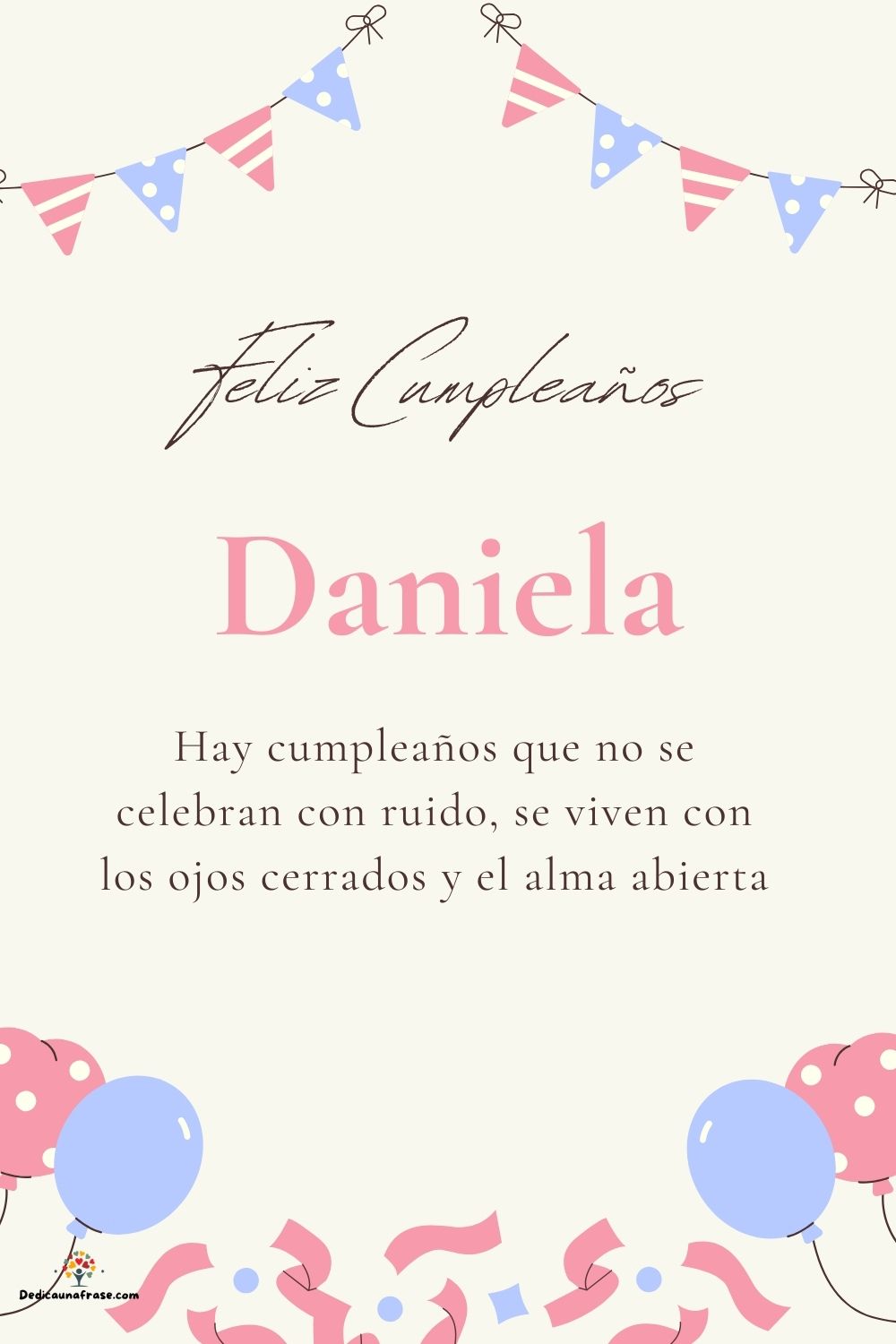 Daniela. Hay cumpleaños que no se celebran con ruido, se viven con los ojos cerrados y el