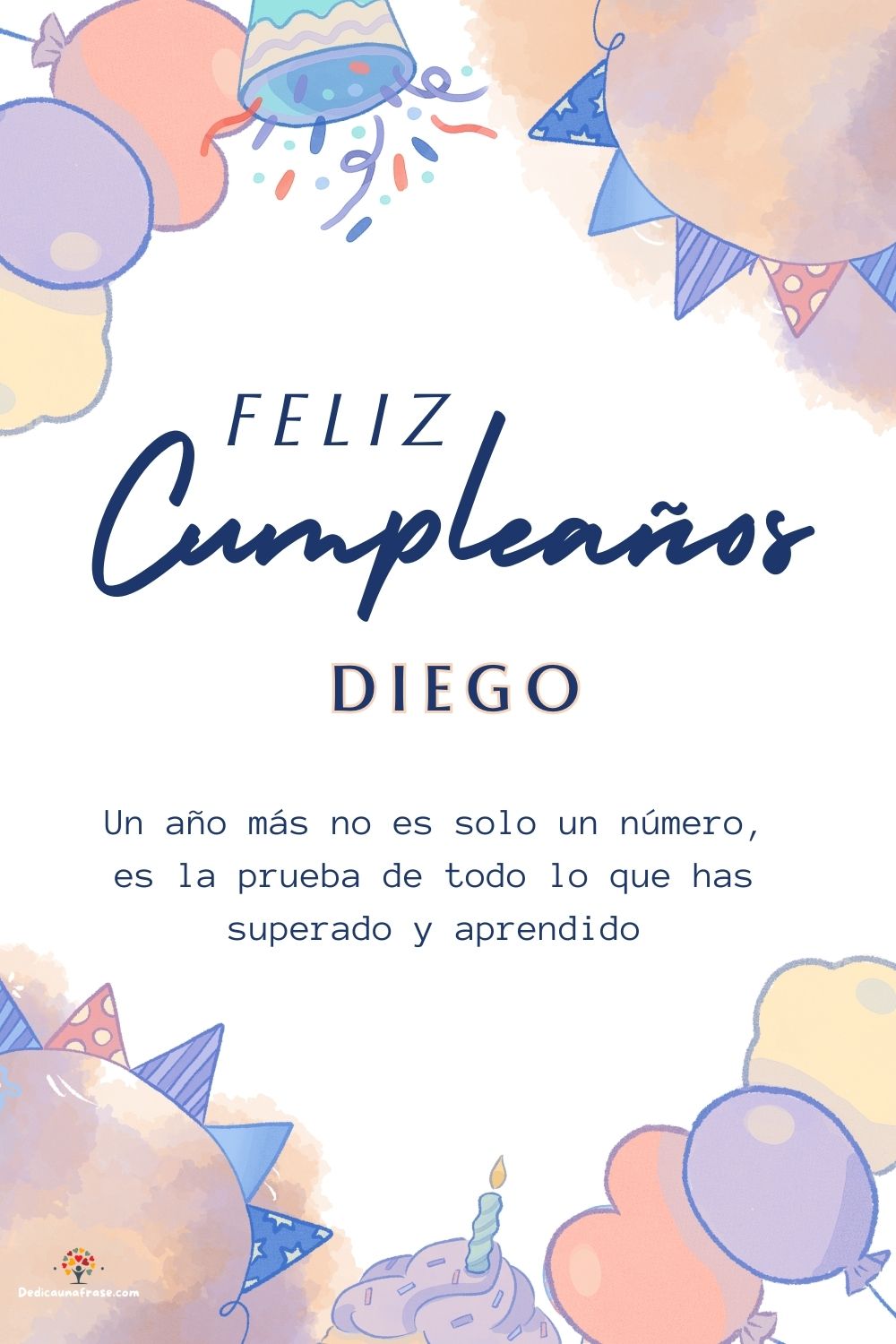Diego. Un año más no es solo un número, es la prueba de todo lo que has superado y aprendi