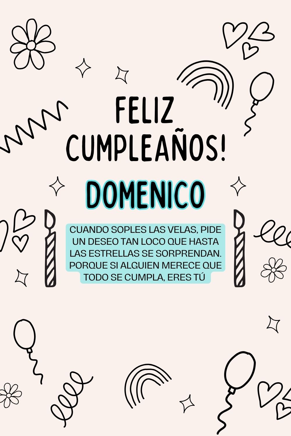 Domenico. Cuando soples las velas, pide un deseo tan loco que hasta las estrellas se sorpr