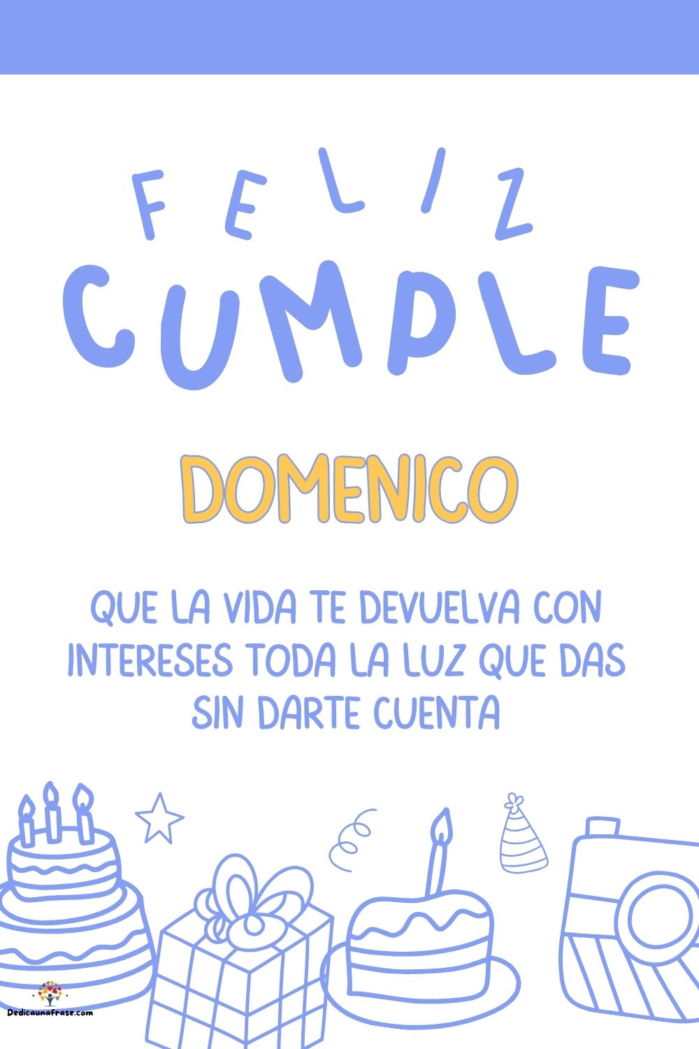 Domenico. Que la vida te devuelva con intereses toda la luz que das sin darte cuenta ¡Feli