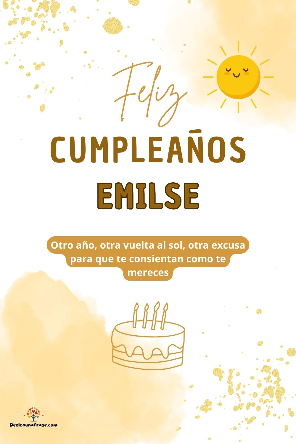 Emilse. Otro año, otra vuelta al sol, otra excusa para que te consientan como te mereces ¡