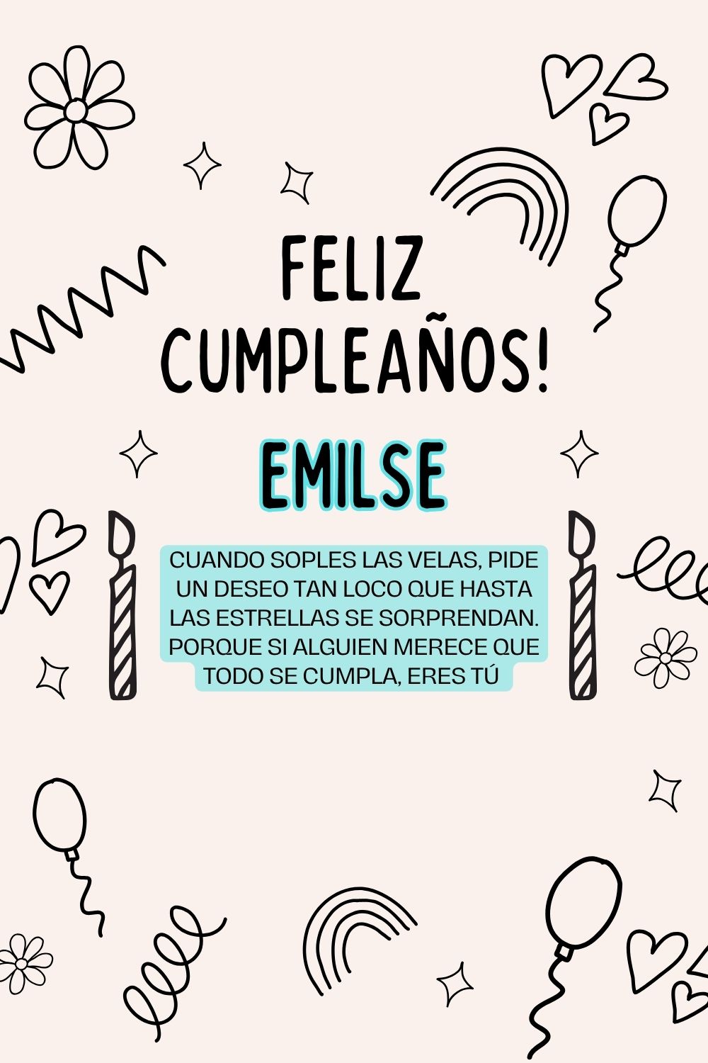 Emilse. Cuando soples las velas, pide un deseo tan loco que hasta las estrellas se sorpren