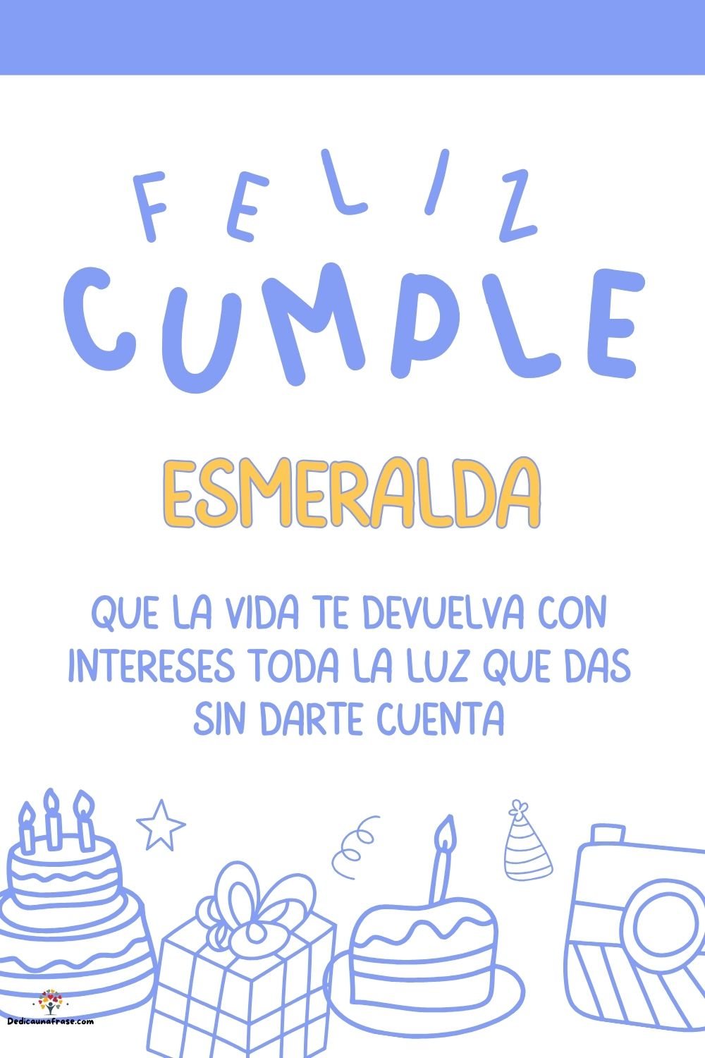 Esmeralda. Que la vida te devuelva con intereses toda la luz que das sin darte cuenta ¡Fel