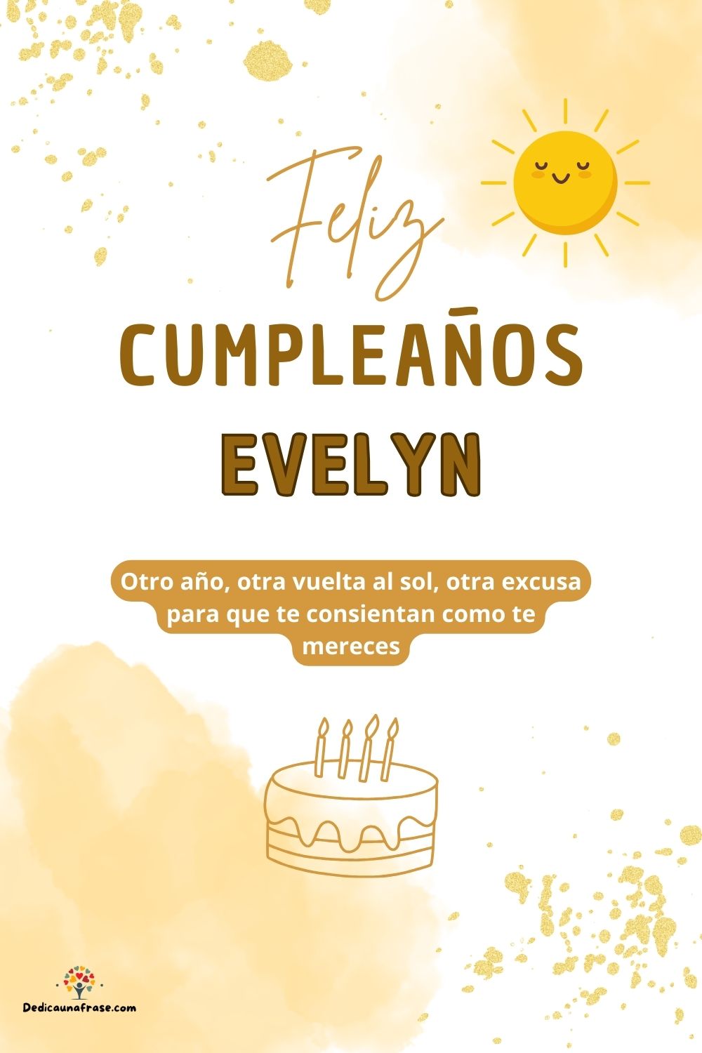 Evelyn. Otro año, otra vuelta al sol, otra excusa para que te consientan como te mereces ¡