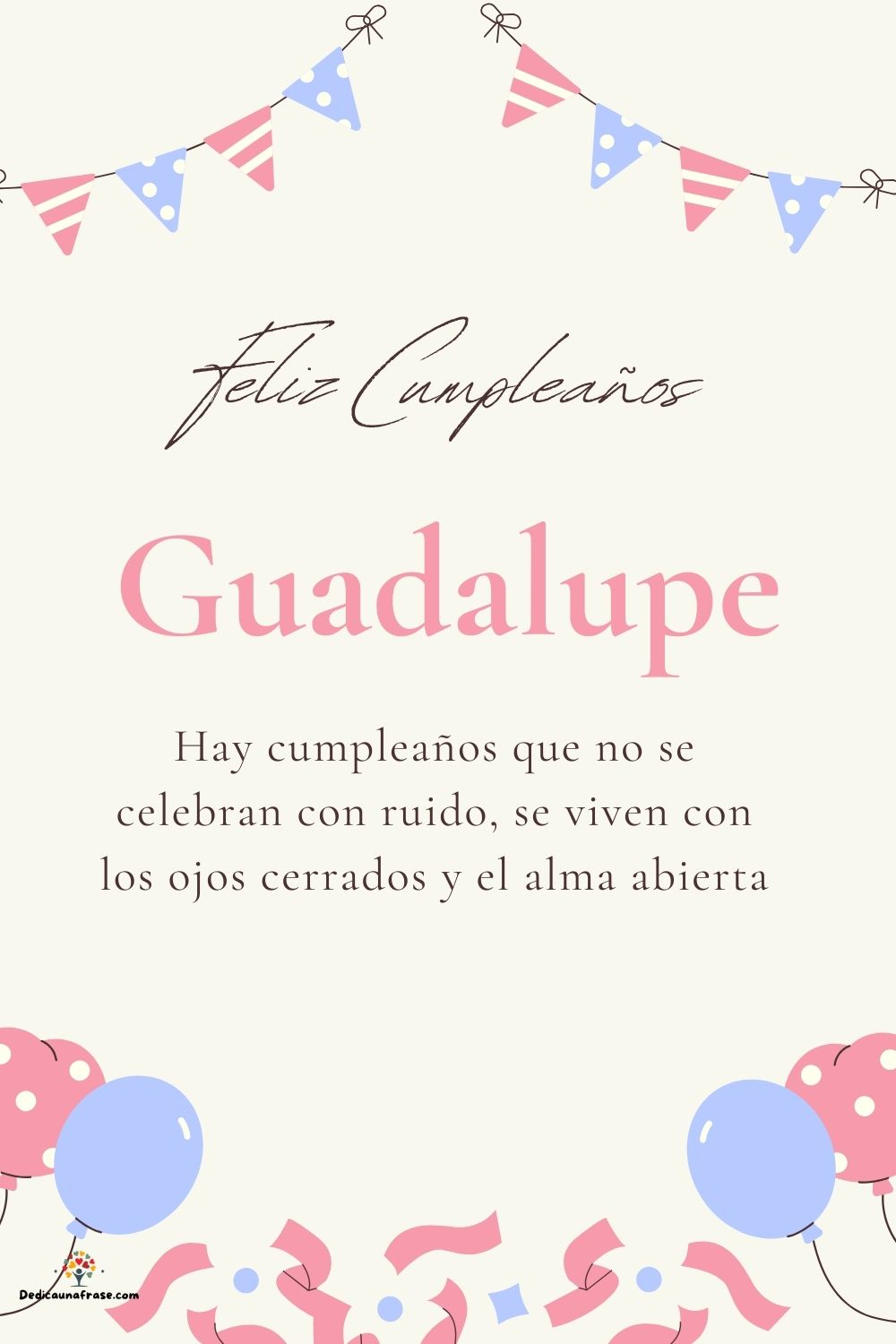 Guadalupe. Hay cumpleaños que no se celebran con ruido, se viven con los ojos cerrados y e