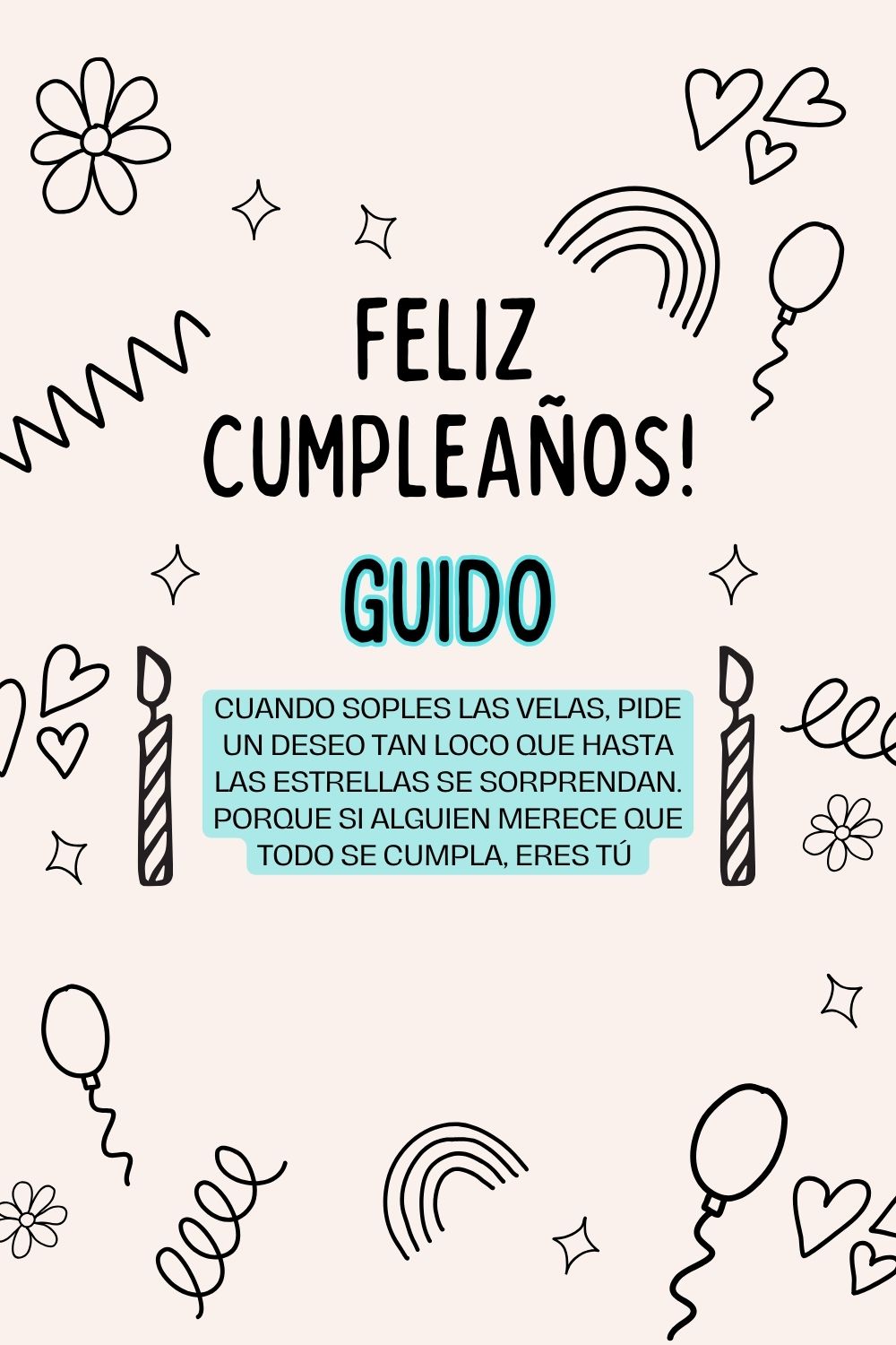 Guido. Cuando soples las velas, pide un deseo tan loco que hasta las estrellas se sorprend