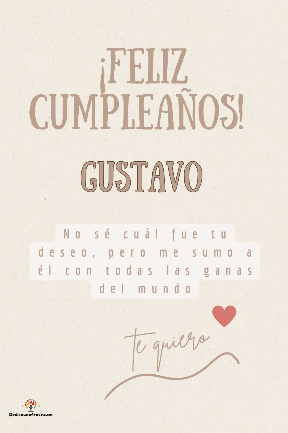 Gustavo. No sé cuál fue tu deseo, pero me sumo a él con todas las ganas del mundo ¡Feliz c