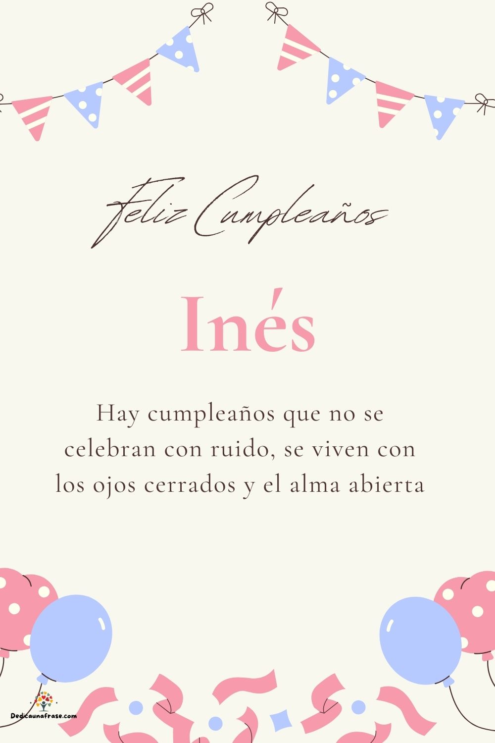 Inés. Hay cumpleaños que no se celebran con ruido, se viven con los ojos cerrados y el alm