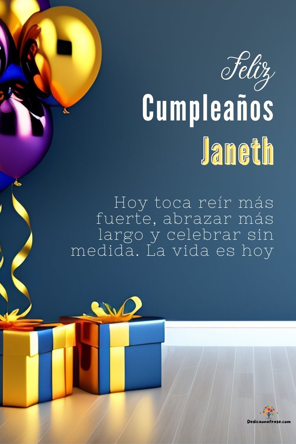Janeth. Hoy toca reír más fuerte, abrazar más largo y celebrar sin medida. La vida es hoy