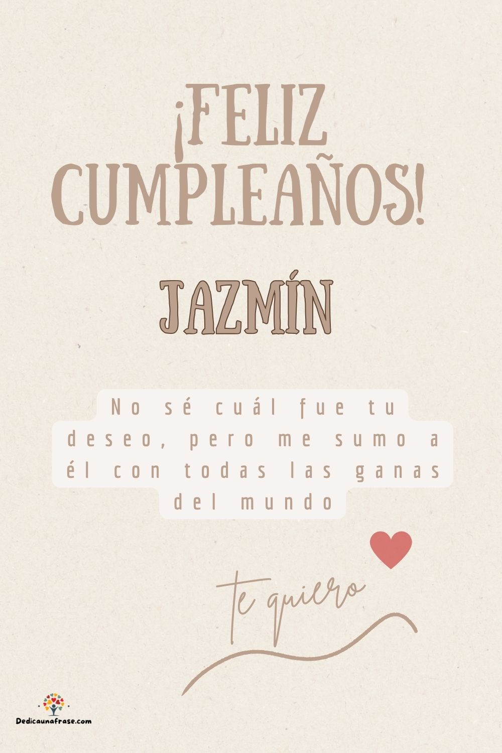 Jazmín. No sé cuál fue tu deseo, pero me sumo a él con todas las ganas del mundo ¡Feliz cu