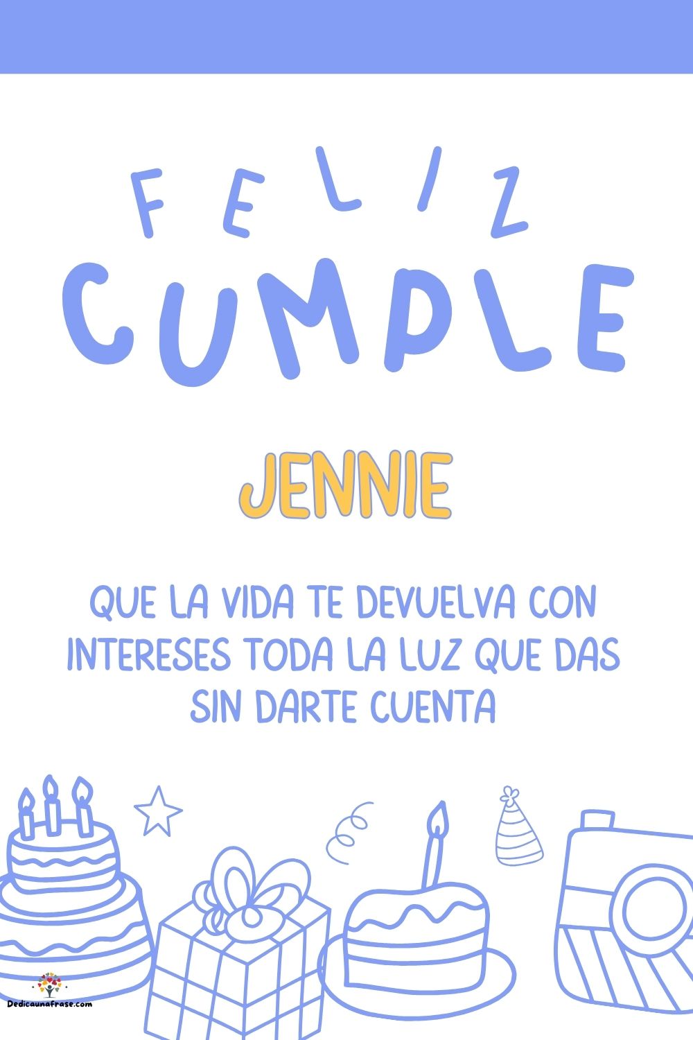 Jennie. Que la vida te devuelva con intereses toda la luz que das sin darte cuenta ¡Feliz