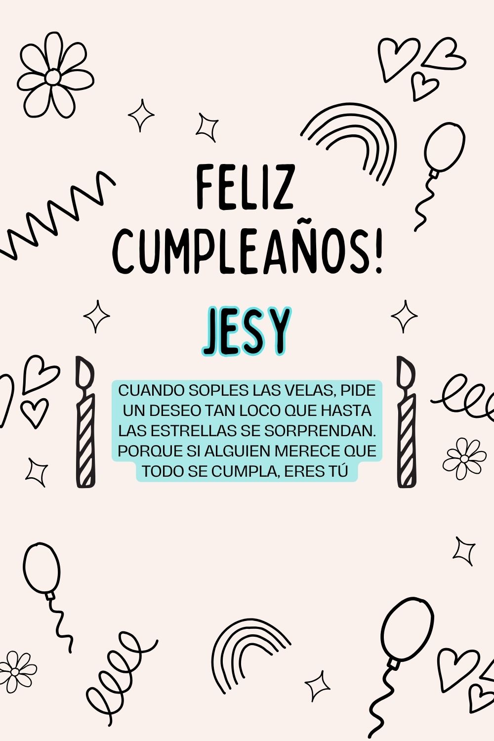 Jesy. Cuando soples las velas, pide un deseo tan loco que hasta las estrellas se sorprenda