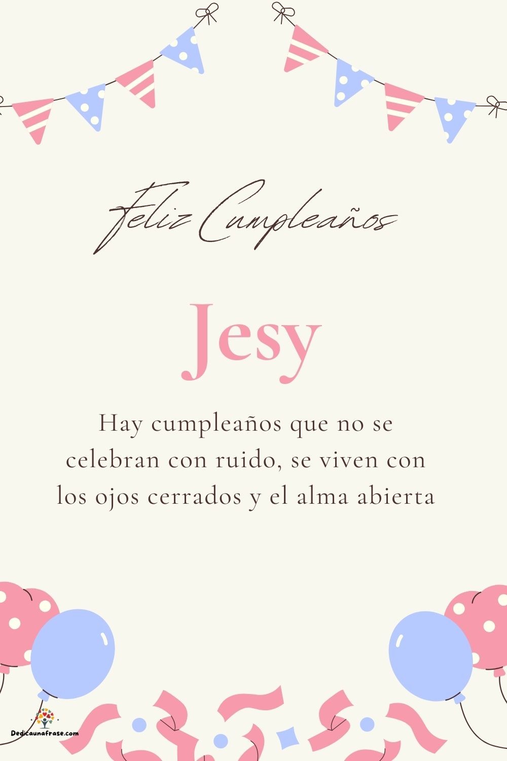 Jesy. Hay cumpleaños que no se celebran con ruido, se viven con los ojos cerrados y el alm