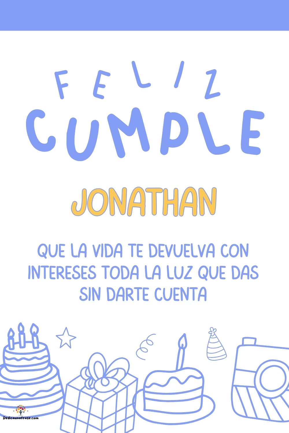 Jonathan. Que la vida te devuelva con intereses toda la luz que das sin darte cuenta ¡Feli