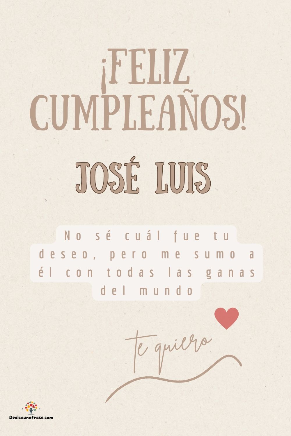 José Luis. No sé cuál fue tu deseo, pero me sumo a él con todas las ganas del mundo ¡Feliz